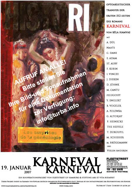 AUFRUF AN ALLE!
Bitte stellen Sie
Ihre Bild-und Tonaufnahmen
f�r eine Dokumentation
zur Verf�gung:
info@turba.info